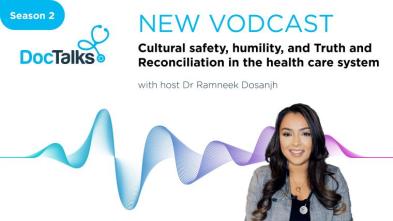 DocTalks vodcast: Cultural safety, humility, and Truth and Reconciliation in the health care system