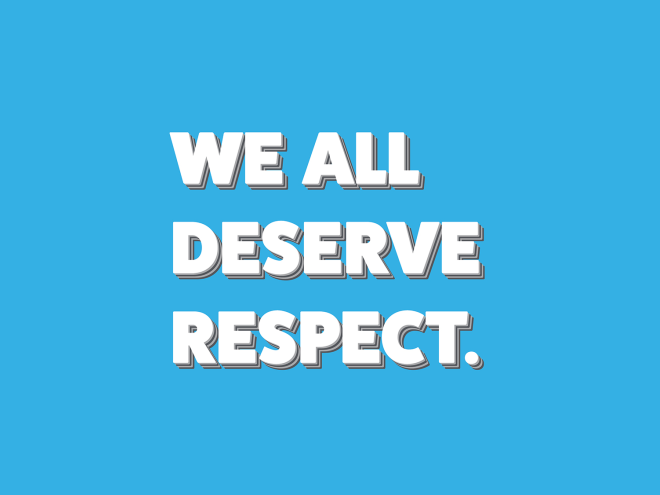 We all deserve respect